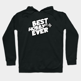 Racing best hobby ever Hoodie